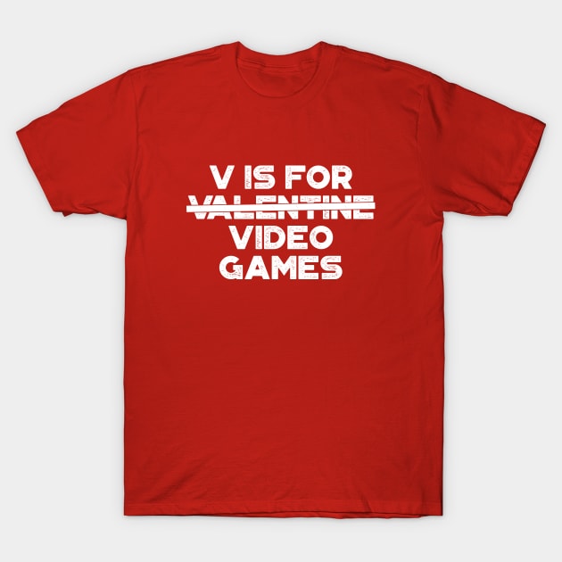 Funny Valentine V Is For Video Games White T-Shirt by truffela